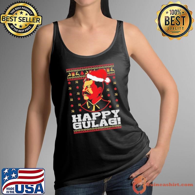 Happy Gulag Joseph Stalin Happy Gulag Ugly Christmas shirt