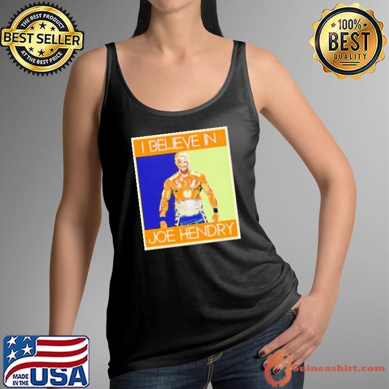 Hendry Poster I Believe in Joe Hendry Tank Top