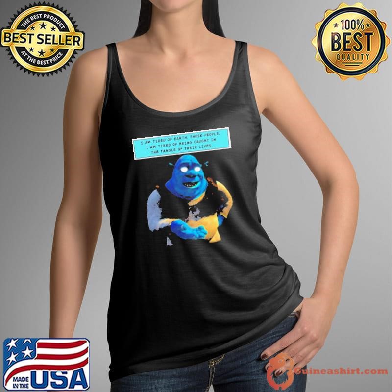 I Am Tired Of Earth These People I Am Tired Of Being Caught Tank Top
