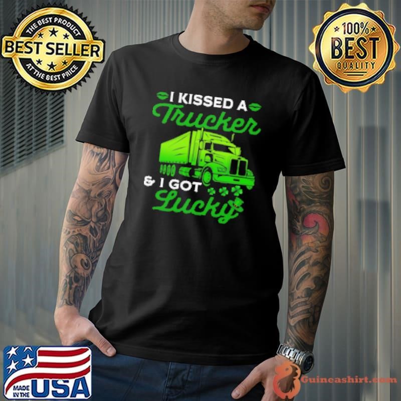 I Kissed A Trucker I Got Lucky 'Shirt