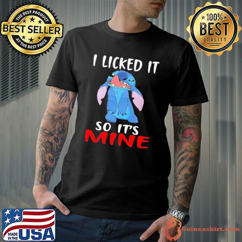 I Licked It So Its Mine Stitch shirt