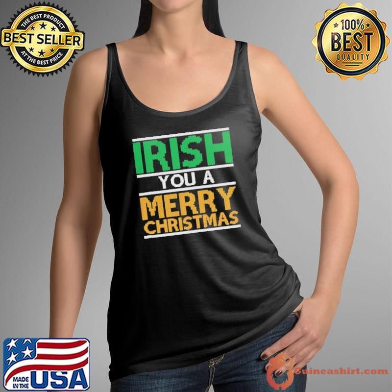 Irish You A Merry Christmas Ireland Pun Xmas shirt