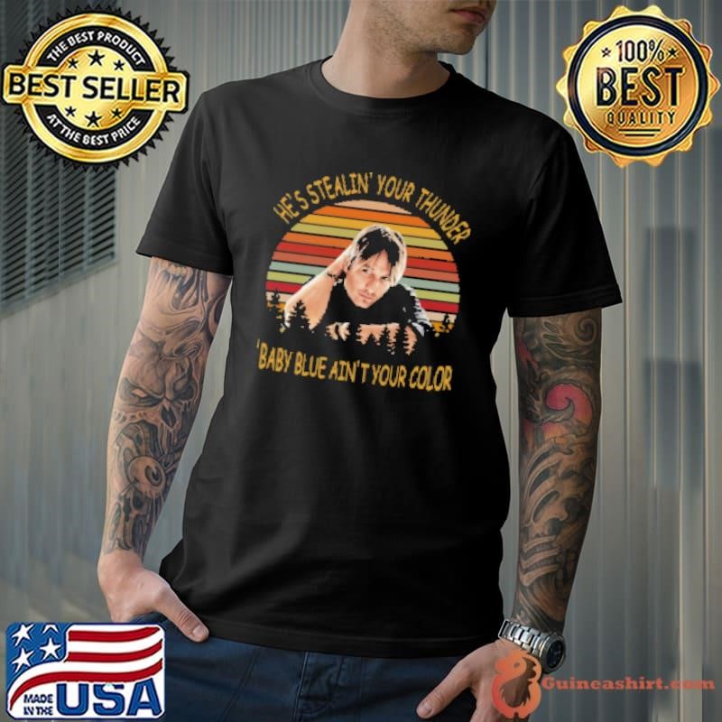 Keith Urban He's Stealing Your Thunder Baby Blue Ain't Your Color Vintage Shirt