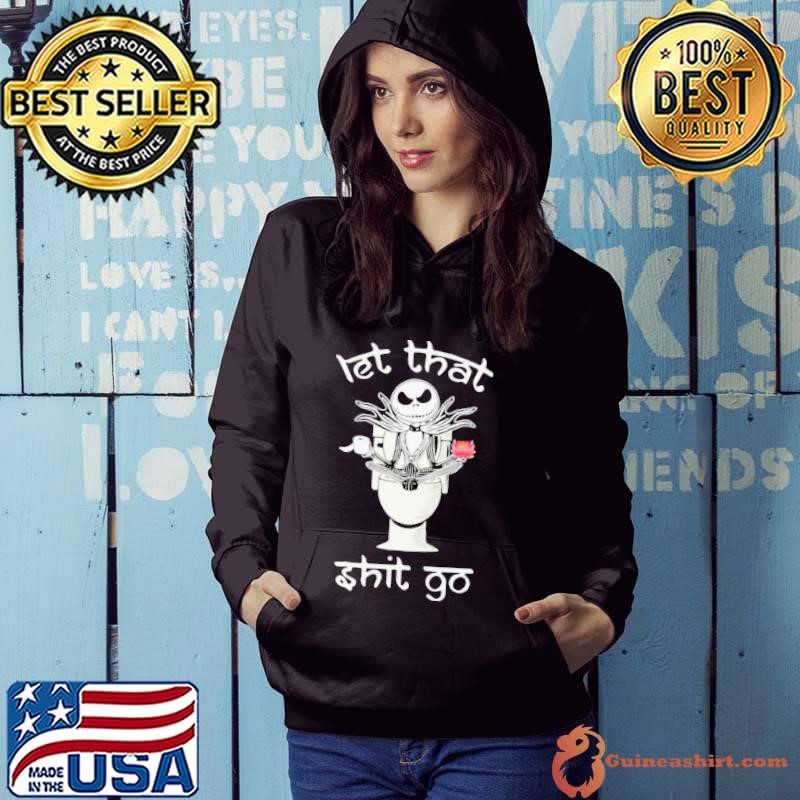 Let That Shit Go Jack Skelington Yoga In Toilet Hoodie