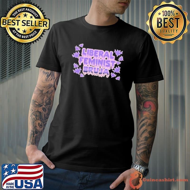 Liberal feminist bruja Shirt