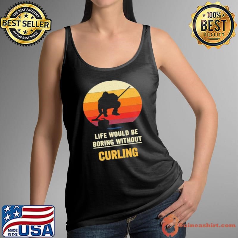 Life Would Be Boring Without Curling Vintage Tank Top