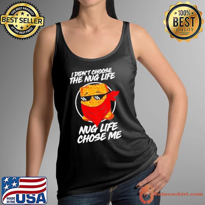 Living The Nug Life Chicken Nugget shirt