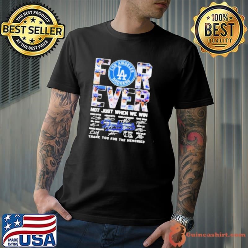 Los Angeles Dodgers Forever Fan 2024 Not Just When We Win Shirt