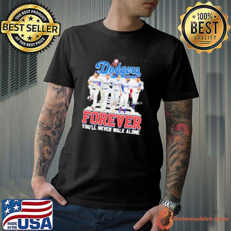 Los Angeles Dodgers Forever You’ll Never Walk Alone Signatures Shirt
