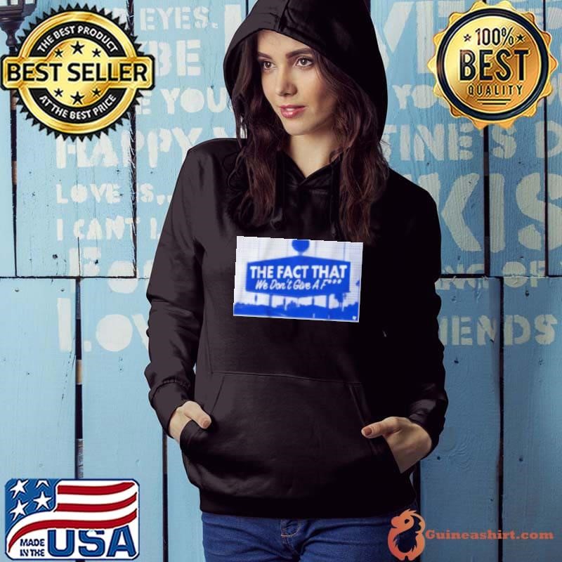 Los Angeles Dodgers The Fact That We Don'T Give A Fuck 2024 Hoodie