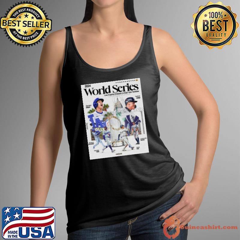 Los Angeles Dodgers Vs New York Yankees 2024 World Series It doesn’t get any better than this Poster shirt