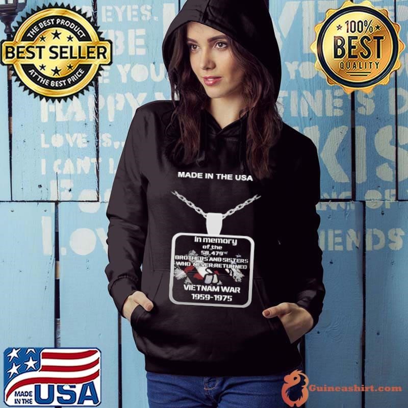 Made in the USA in memory of the 58 497 brothers and sisters who never returned Vietnam war 1959 1975 Hoodie