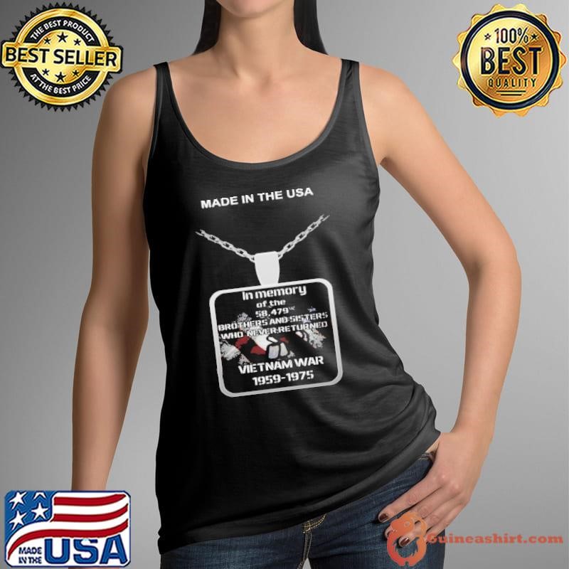 Made in the USA in memory of the 58 497 brothers and sisters who never returned Vietnam war 1959 1975 shirt