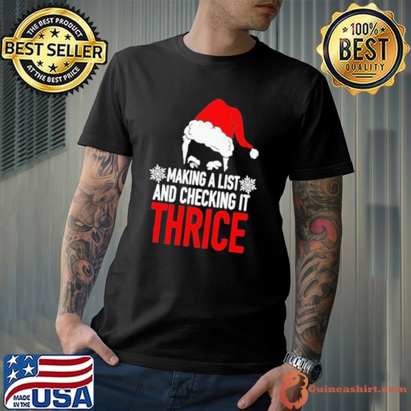 Making A List And Checking It Thrice shirt