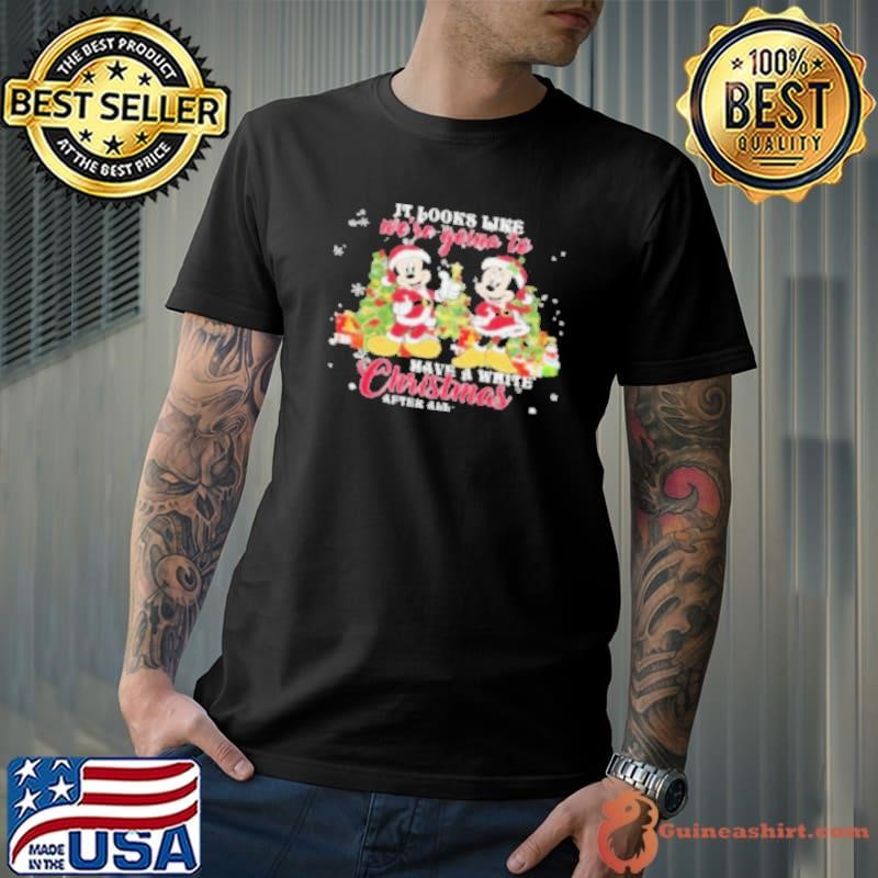 Mickey Mouse It Looks Like We’re Going To Have A White Christmas After All 2024 Unisex