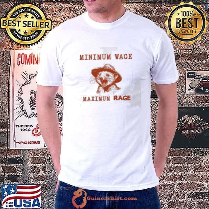 Minimum Wage Maximum Rage Opossum Unisex