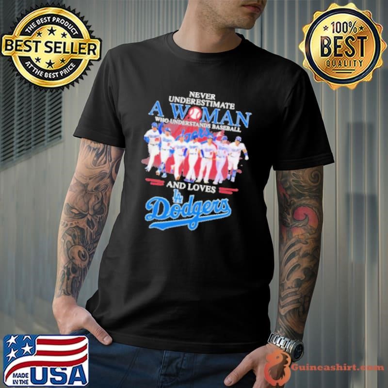 Never Underestimate A Woman Who Understands Baseball And Loves Los Angeles Dodgers NLCS Shirt