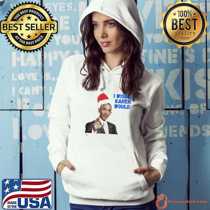 Obama I Wish A Karen Would Merry Christmas Hoodie