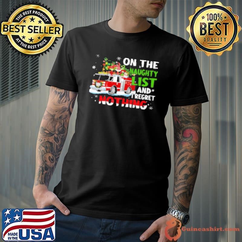 On The Naughty List I Regret Nothing Firefighter Shirt