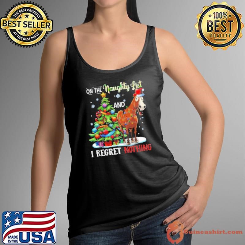 On The Naughty List I Regret Nothing Funny Horse Face Wearing Christmas Hat Shirt
