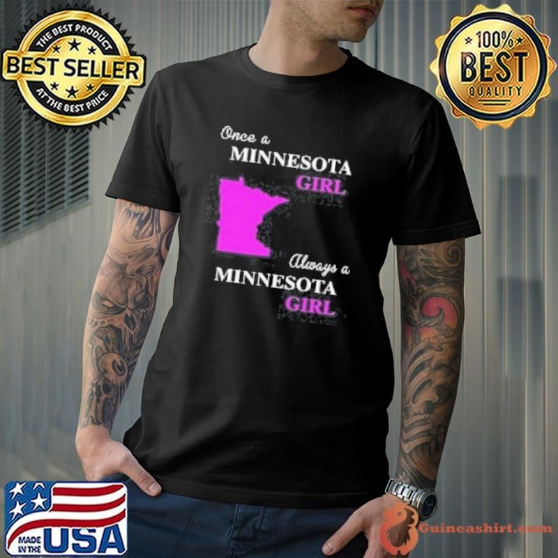 Once A Minnesota Girl Always A Minnesota Girl Unisex