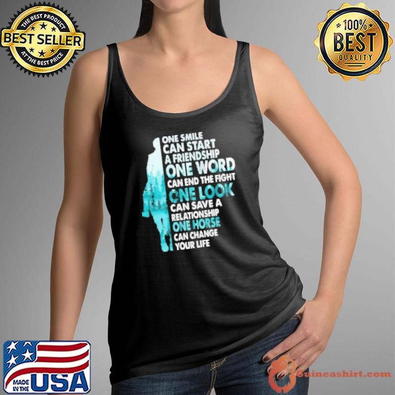 One Smile Can Start One Horse Can Change Your Life Shirt