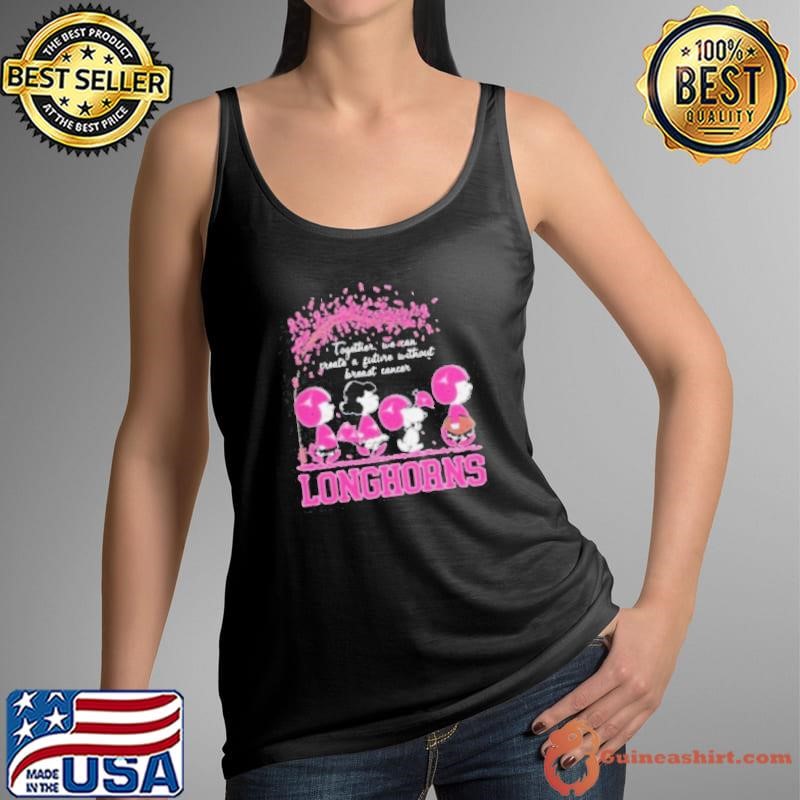 Peanuts Characters Together We Can Create A Future Without Breast Cancer Snoopy Texas Longhorns Shirt
