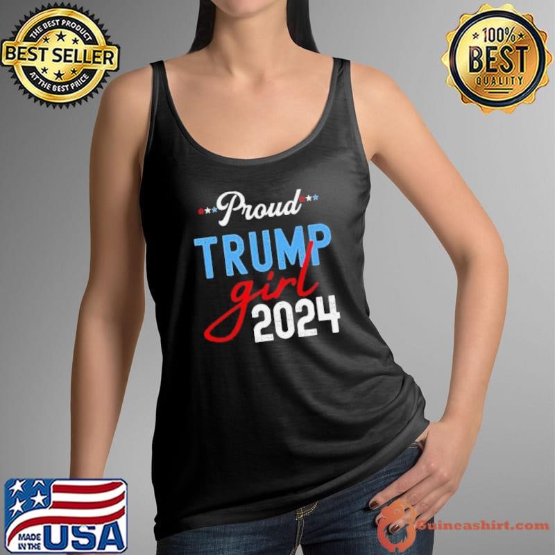 Proud Trump Girl 2024 President Election shirt