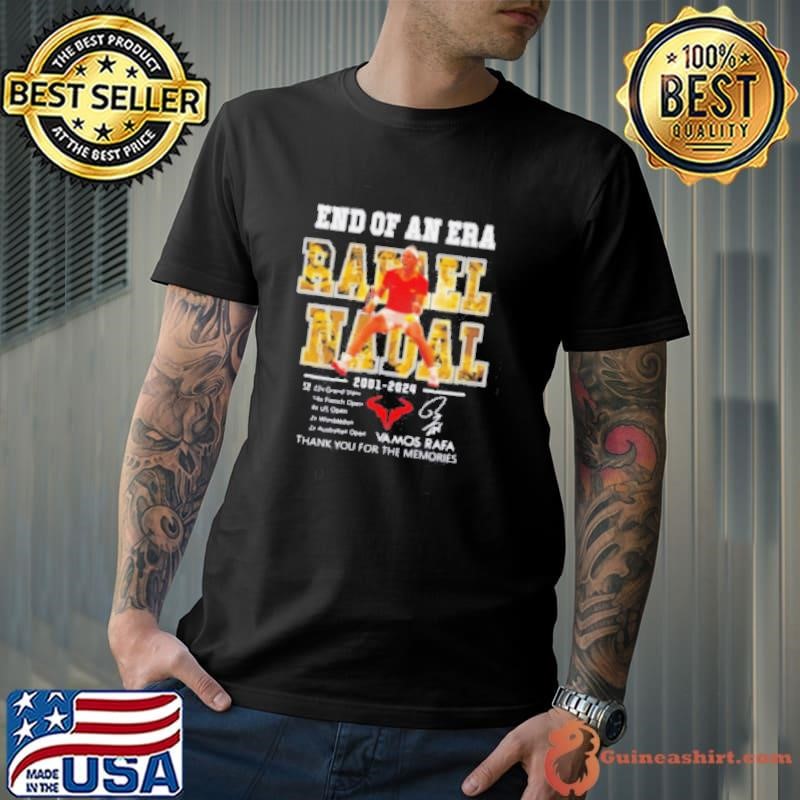 Rafael Nadal end of an era 2001 2024 thank you Vamos Rafa shirt