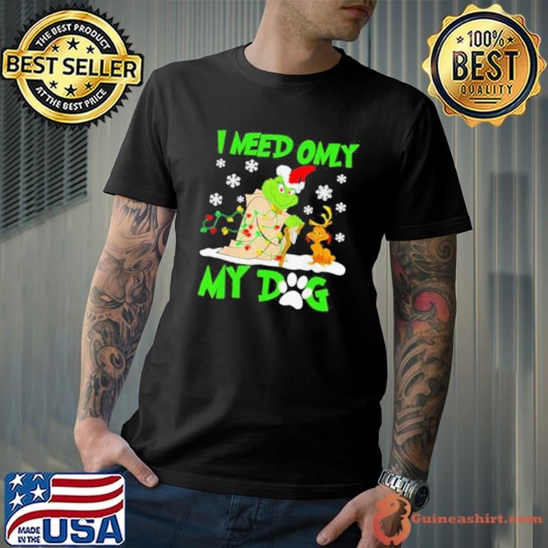 Santa Grinch And Max I Need Only My Dog shirt