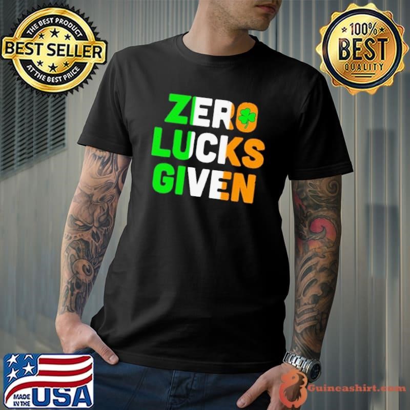 St Patrick’s Day Zero Lucks Given Unisex