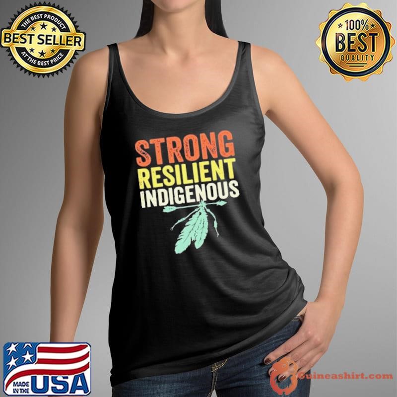 Strong Resilient Indigenous shirt