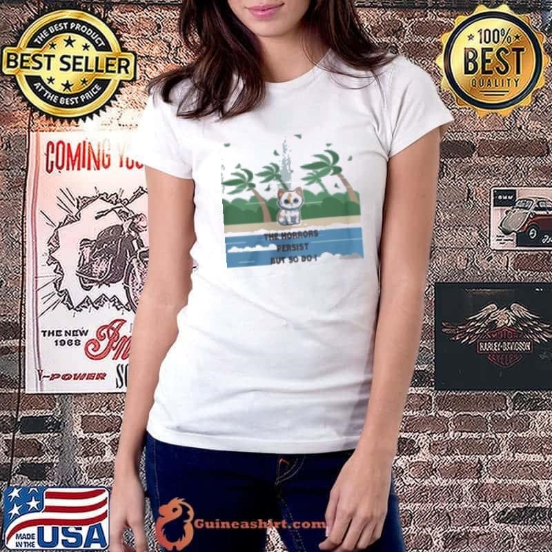 The Horrors Persist But So Do I Ladiestee