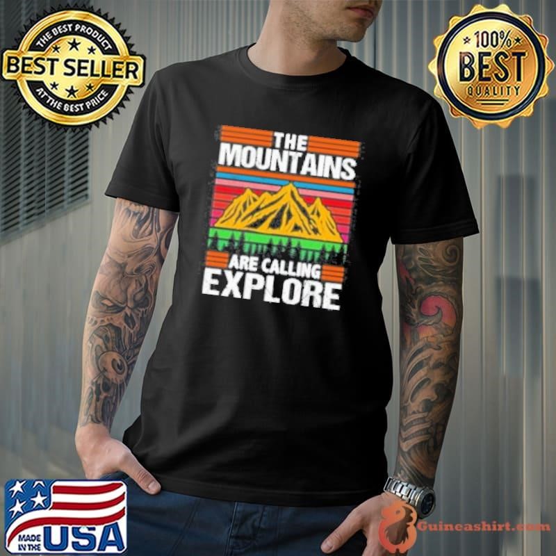 The Mountains Are Calling Explore Unisex
