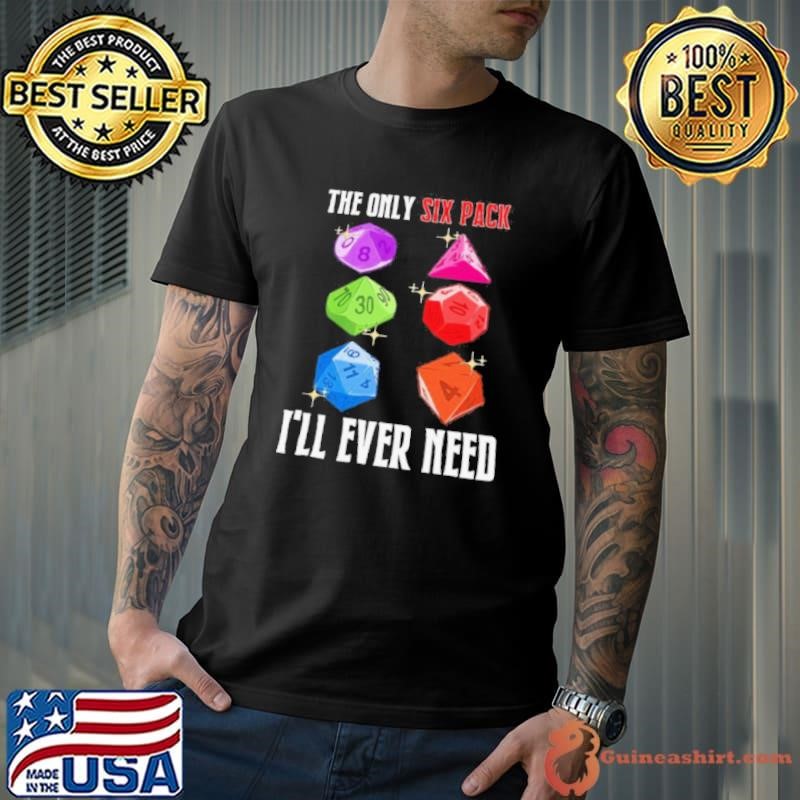 The only six pack Ill ever need shirt