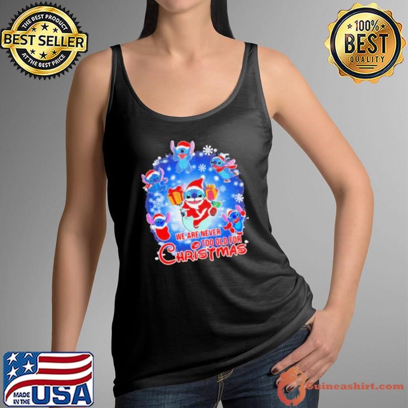 We Are Never Too Old For Christmas Disney Stitch Santa Tank Top