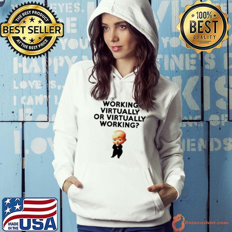 Working Virtually Or Virtually Working Hoodie