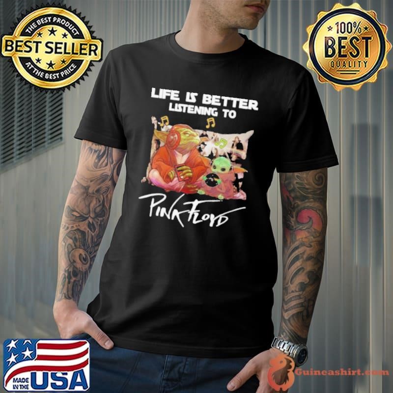 Yoda life is better listening to Pink Floyd shirt