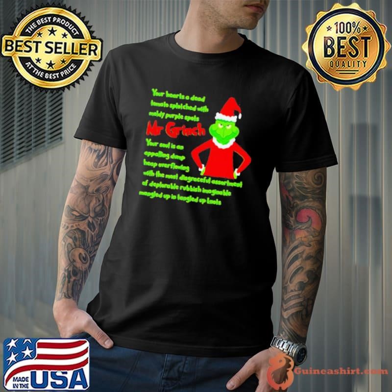 Your Heart Is A Dead Mr Grinch Your Soul Is An Appalling Dump Heap Overflowing Xmas Unisex