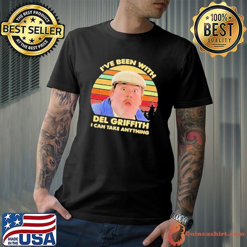 ive been with del griffith i can take anything vinatge Unisex