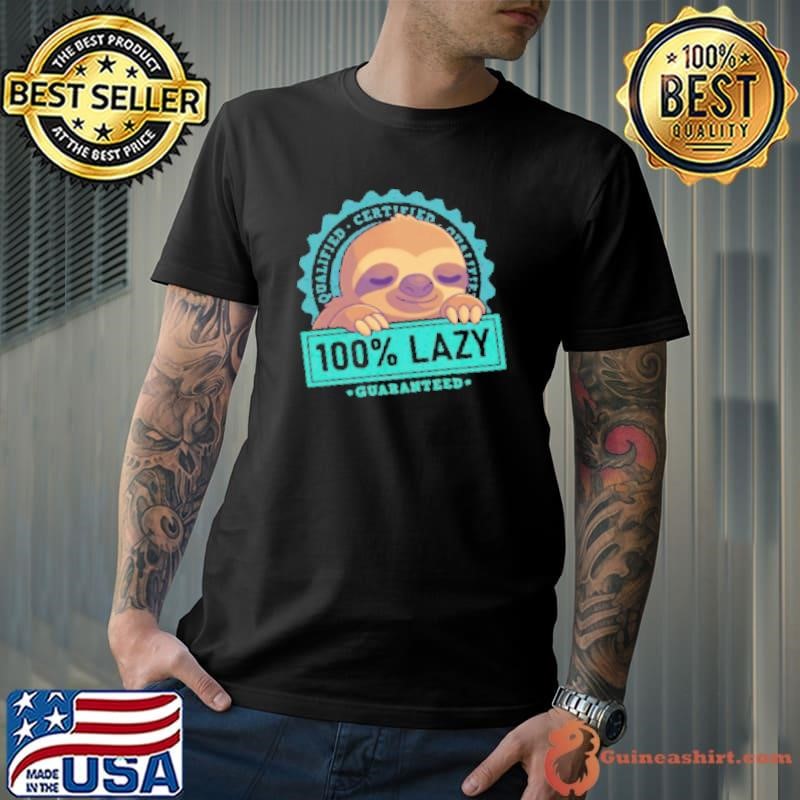 100% Lazy Sloth Cute Nap Seal Shirt