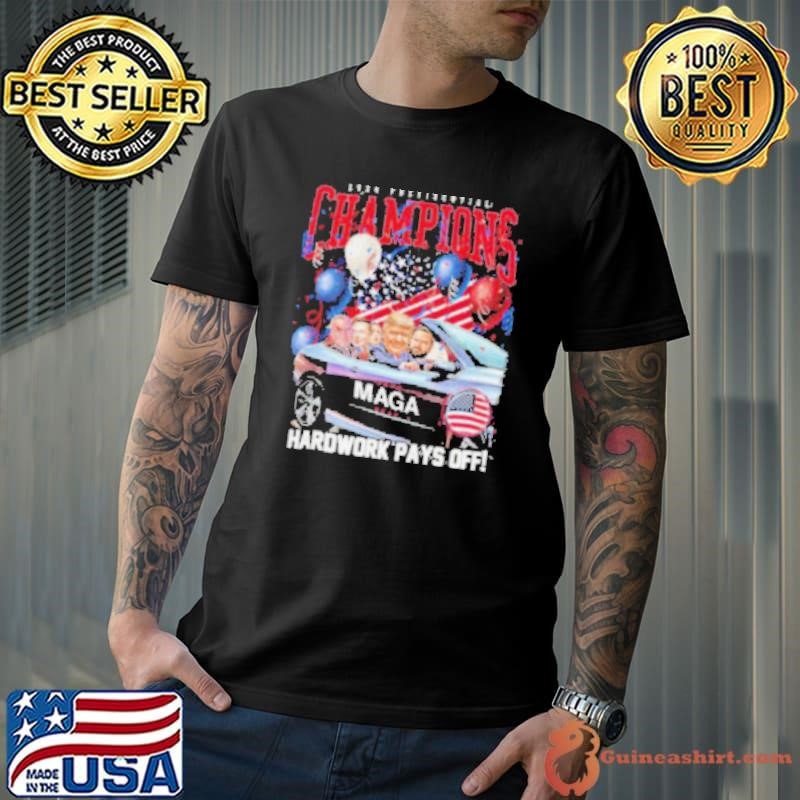 2024 Presidential Champions Hard Work Pays Off shirt