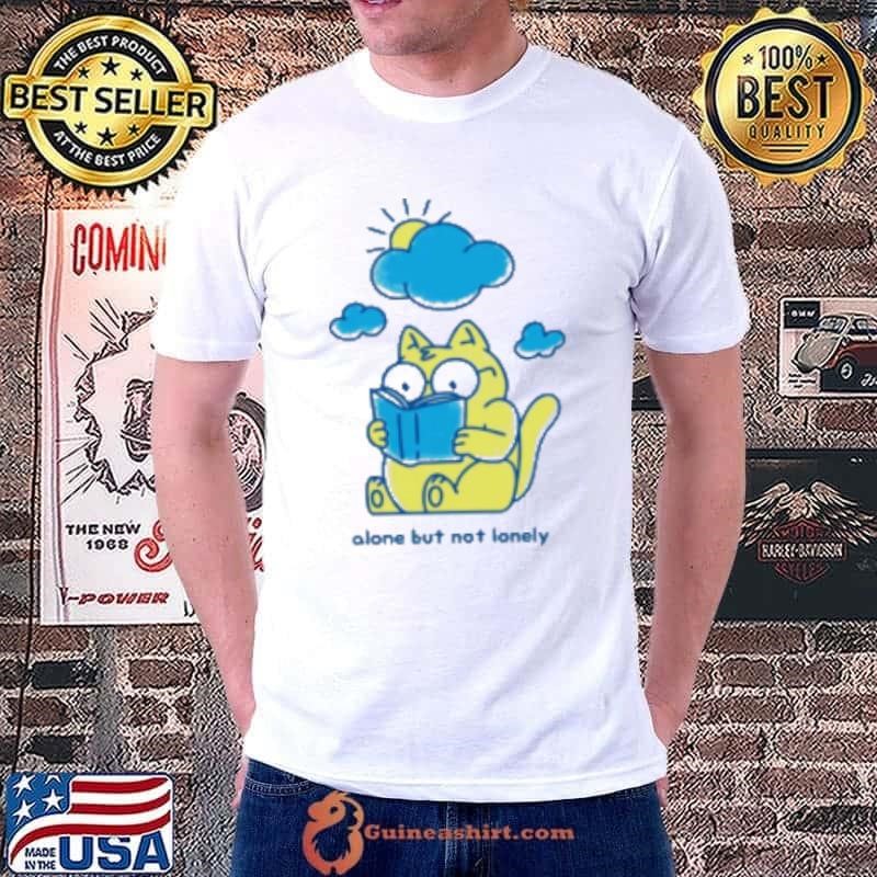 Alone But Not Lonely Shirt