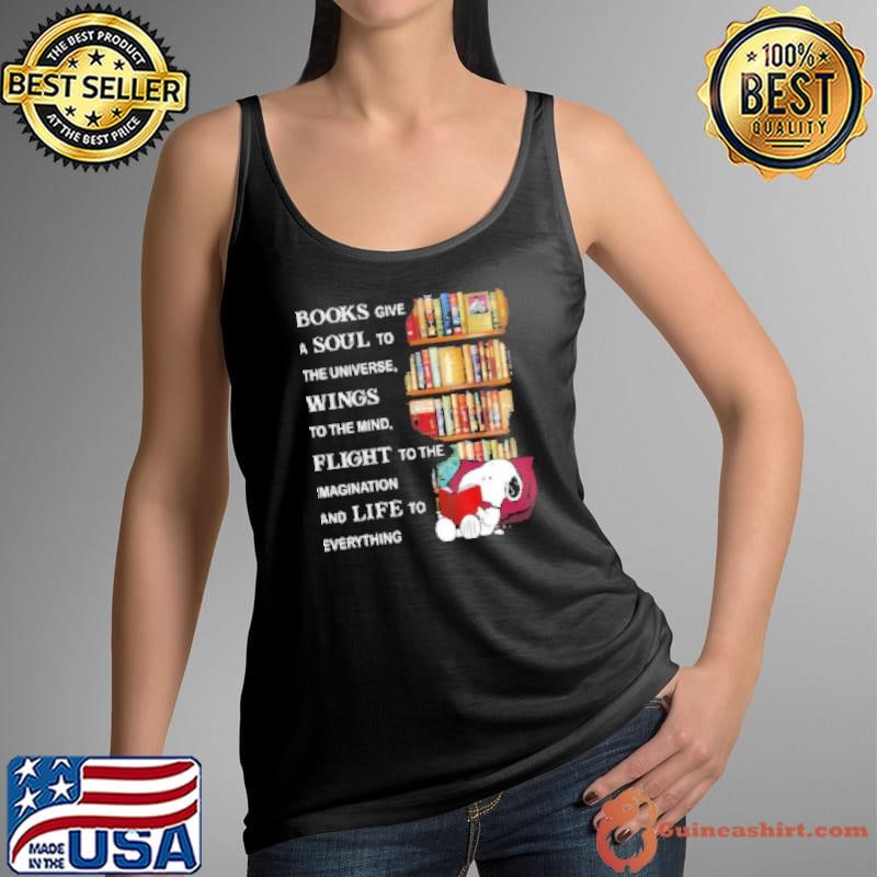 Books Give A Soul To The Universe Wings To The Mind Flight To The Imagination And Life To Everything Snoopy Tank Top