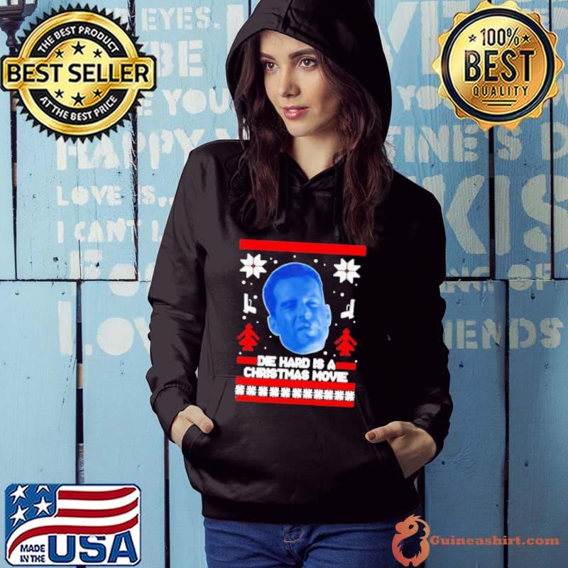 Bruce Willis Die Hard Is A Christmas Movie Ugly Christmas shirt