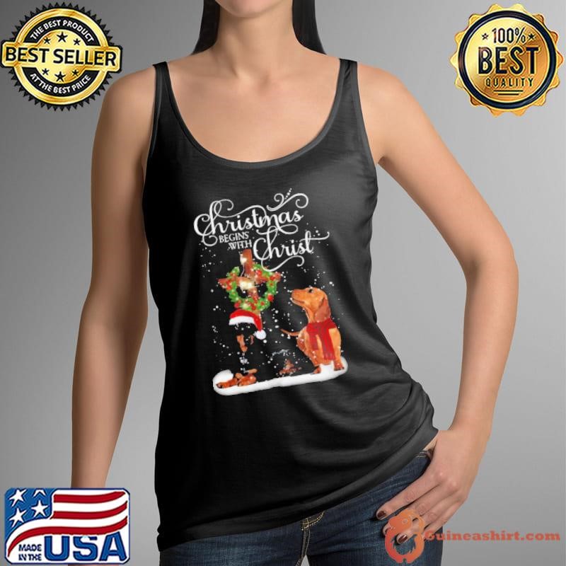 Dashshund Christmas begins with Christ shirt