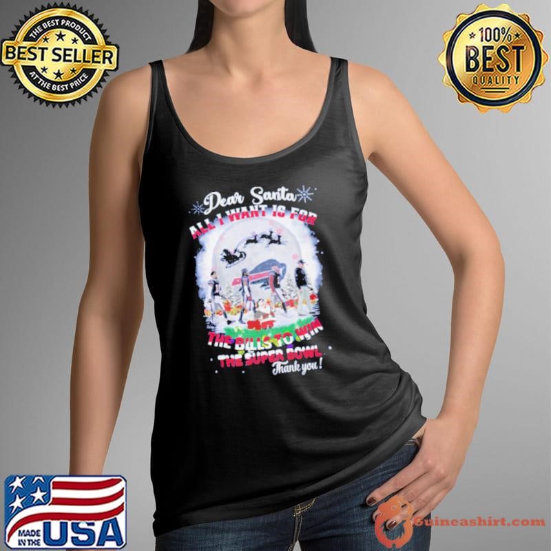Dear santa all i want is for the bills to win the super bowl christmas xmas t Tank Top