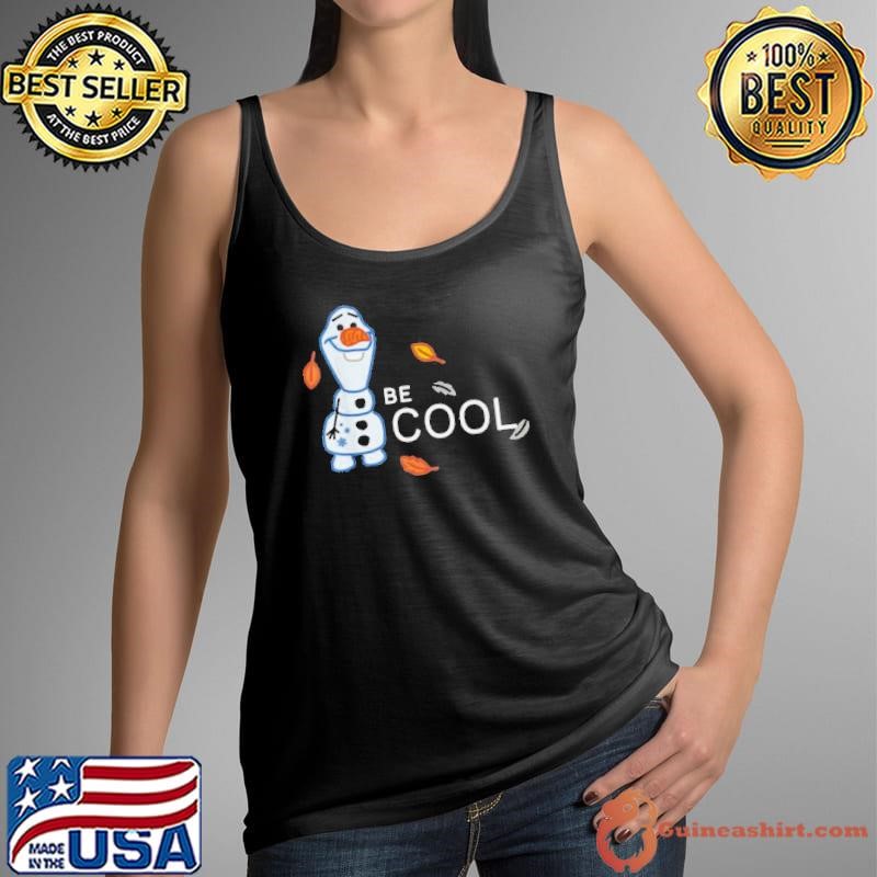 Disney Frozen 2 Olaf Be Cool shirt
