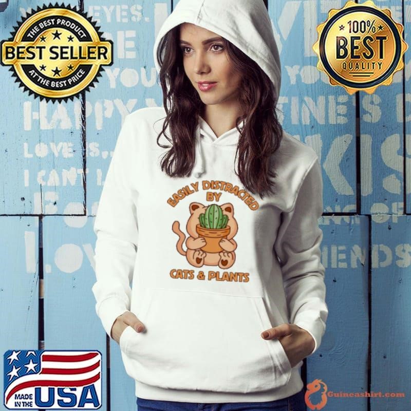 Easily Distracted By Cats And Plants Shirt