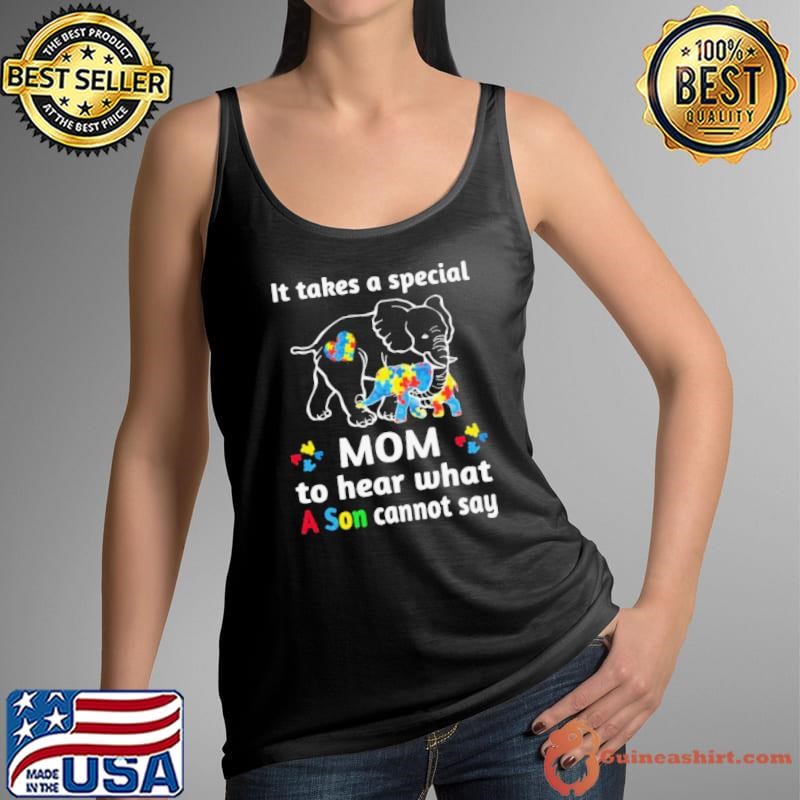 Elephant It Takes A Special Mom To Hear What A Son Cannot Say Tank Top